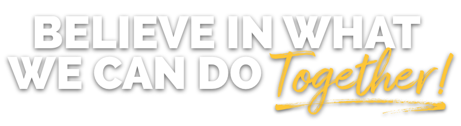 Believe in What We Can Do Together